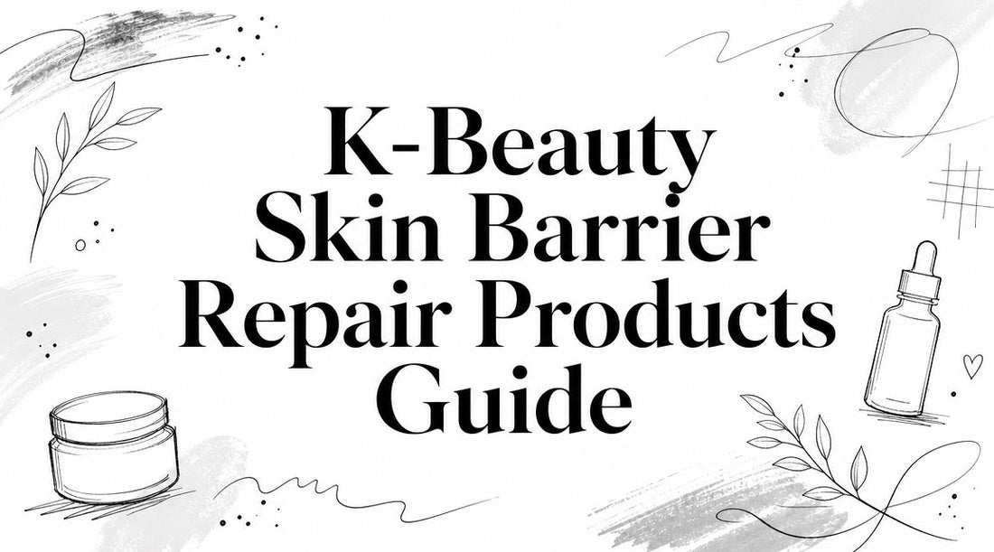 K-Beauty Skin Barrier Repair Products Guide